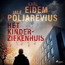 Het kinderziekenhuis - Karl Eidem ; Jale Poljarevius - 9788726794021