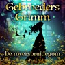 De roversbruidegom - De gebroeders Grimm - 9788726853520