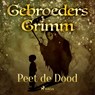 Peet de Dood - De gebroeders Grimm - 9788726853575