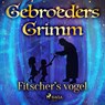Fitscher’s vogel - De gebroeders Grimm - 9788726853599