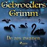 De zes zwanen - De gebroeders Grimm - 9788726853629