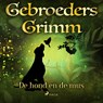 De hond en de mus - De gebroeders Grimm - 9788726853711