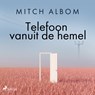 Telefoon vanuit de hemel - Mitch Albom - 9788726876765