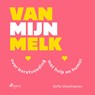 Van mijn melk - Sofie Verschueren - 9788727164052