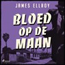 Bloed op de maan - James Ellroy - 9788727178691