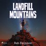 Landfill Mountains: A dystopian cli-fi for young adults - Rab Ferguson - 9788727309538