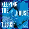 Keeping the House - Tice Cin - 9788728047590