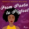 From Pasta to Pigfoot - Frances Mensah Williams - 9788728187548