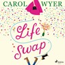 Life Swap - Carol Wyer - 9788728277294