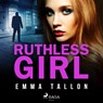 Ruthless Girl - Emma Tallon - 9788728277478
