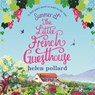 Summer at the Little French Guesthouse - Helen Pollard - 9788728277492