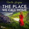 The Place We Call Home - Faith Hogan - 9788728287545