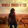 Wereld zonder water - Inge Sleegers - 9788728340721