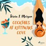 Cocktails at Kittiwake Cove - Teresa F. Morgan - 9788728572832