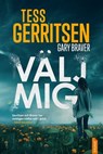 Välj mig - Tess Gerritsen ; Gary Braver - 9788742805435