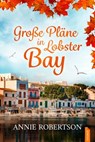 Große Pläne in Lobster Bay - Annie Robertson - 9788742820506