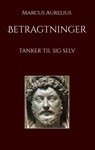 Betragtninger - Marcus Aurelius - 9788743033943