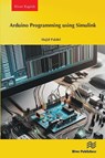 Arduino Programming using Simulink - Majid Pakdel - 9788743800811