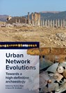 Urban Network Evolutions - Rubina Raja ; Søren M. Sindbaek - 9788771846232