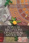 Popular receptions in Classical Antiquity - Christian Thrue Djurslev ; Vinnie Nørskov - 9788775972272