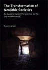 The Transformation of Neolithic Societies: An Eastern Danish Perspective on the 3rd Millennium BC - Rune Iversen - 9788788415995