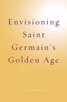 Envisioning Saint Germain's Golden Age - Kim Michaels - 9788793297364