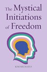 The Mystical Initiations of Freedom - Kim Michaels - 9788793297500