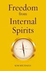 Freedom from Internal Spirits - Kim Michaels - 9788793297784