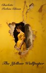The Yellow Wallpaper - Charlotte Perkins Gilman - 9788793494824