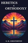 Heretics & Orthodoxy - G. K. Chesterton - 9788793494862