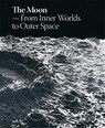 The Moon: From Inner Worlds to Outer Space - Laerke Rydal Jorgensen ; Marie Laurberg - 9788793659087