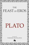 The Feast of Eros - Plato - 9788794559317