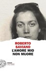 L’amore mio non muore - Roberto Saviano - 9788806265175