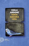 Tanta ancora vita - Viola Ardone - 9788806267322
