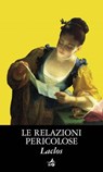 Le relazioni pericolose - Pierre Choderlos de Laclos - 9788809753693