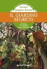Il giardino segreto - Frances Hodgson Burnett - 9788809753990