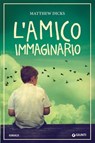 L'amico immaginario - Matthew Dicks - 9788809775794