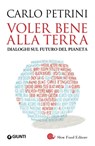 Voler bene alla Terra - Carlo Petrini - 9788809807860