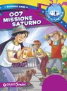 007 Missione Saturno - Eugenia Dami - 9788809828780
