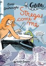 Strega come me - Giusi Quarenghi - 9788809830929