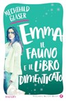 Emma, il Fauno e il libro dimenticato - Mechthild Gläser - 9788809858435