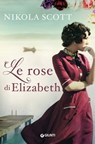 Le rose di Elizabeth - Nikola Scott - 9788809870437