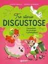 Tre storie disgustose (raccontate da principi e principesse) - Giuditta Campello - 9788809914001