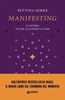Manifesting. Il potere di far accadere le cose - Bettina Lemke - 9788809916647