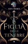 La figlia delle tenebre - Kate Dramis - 9788809921245