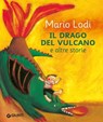Il drago del vulcano e altre storie - Mario Lodi - 9788809944985