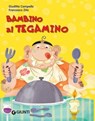Bambino al tegamino - Giuditta Campello - 9788809948945