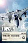 Topgun. La vera storia di una leggenda - Dan Pedersen ; Gary Darrell - 9788809952812