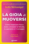 La gioia di muoversi - Kelly McGonigal ; Filippo Ongaro - 9788809956018