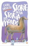 Storie della storia del mondo - Laura Orvieto - 9788809967977